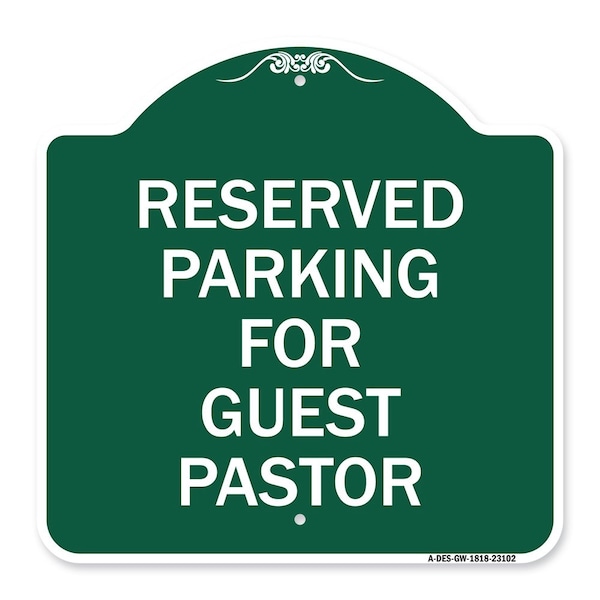 Signmission Reserved Parking for Guest Pastor, Green & White Aluminum Sign, 18" x 18", GW-1818-23102 A-DES-GW-1818-23102 - main